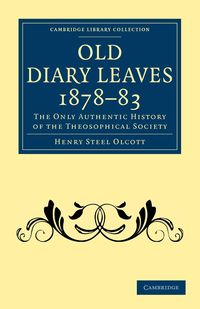 Old Diary Leaves 1878 83 - Henry Olcott Steel