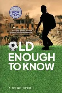 Old Enough to Know - Alice Rothchild