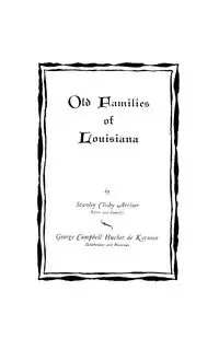 Old Families of Louisiana - Arthur Stanley C.