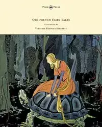 Old French Fairy Tales - Illustrated by Virginia Frances Sterrett - Segur Comtesse De