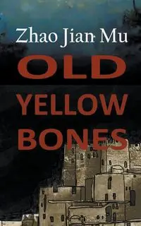 Old Yellow Bones - Zhao Jian Mu