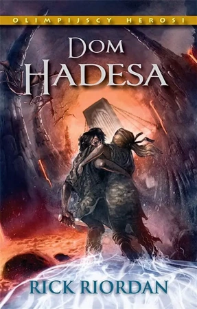 Olimpijscy herosi T.4 Dom Hadesa - Rick Riordan