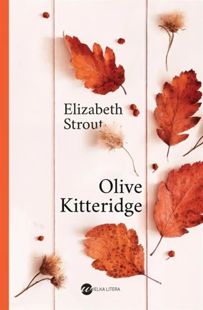 Olive Kitteridge - Elizabeth Strout, Ewa Horodyska