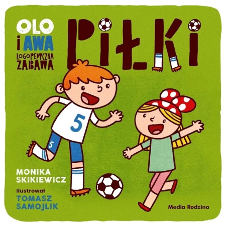 Olo i Awa. Logopedyczna zabawa. Piłki - Monika Skikiewicz, Tomasz Samojlik