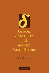 Olympic Victor Lists and Ancient Greek History - Paul Christesen