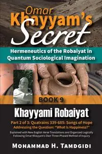 Omar Khayyam's Secret - Mohammad H. Tamdgidi