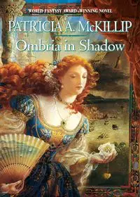 Ombria in Shadow - Patricia A. McKillip