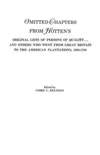 Omitted Chapters from Hotten's Original Lists of Persons of Quality . . . - James C. Brandow