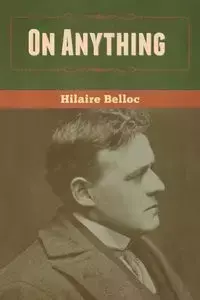 On Anything - Belloc Hilaire