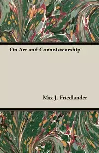 On Art and Connoisseurship - Max J. Friedlander