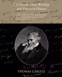 On Heroes Hero Worship and Herois in History - Thomas Carlyle