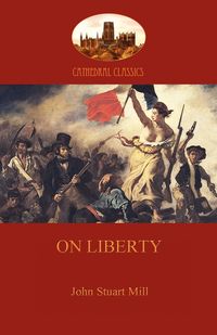 On Liberty  (Aziloth Books) - John Stuart Mill