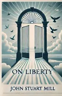 On Liberty(Illustrated) - John Stuart Mill