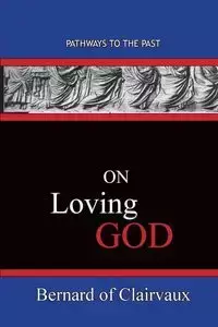 On Loving God - Bernard of Clairvaux