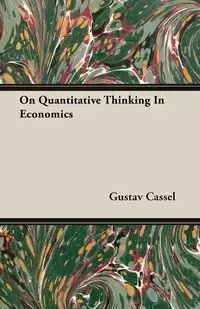 On Quantitative Thinking In Economics - Cassel Gustav