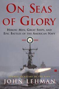 On Seas of Glory - John Lehman