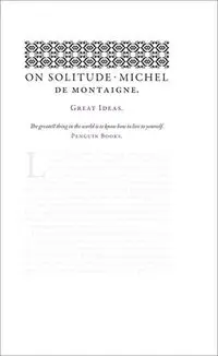 On Solitude - Michel de Montaigne