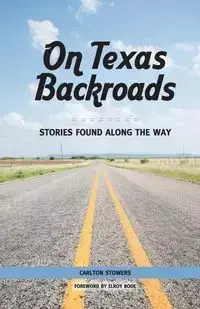 On Texas Backroads - Carlton Stowers