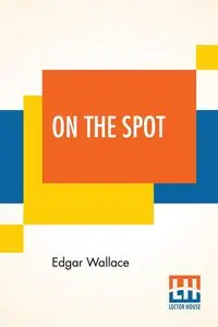 On The Spot - Wallace Edgar