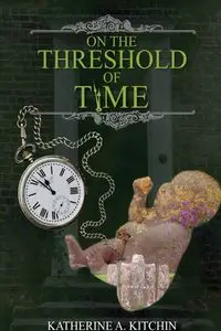 On The Threshold Of Time - Katherine Kitchin A