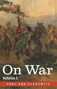 On War, Volume I - von Carl Clausewitz