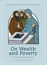 On Wealth and Poverty - St. John Chrysostom