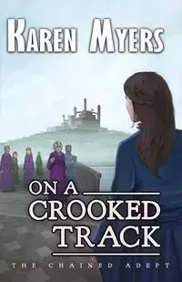 On a Crooked Track - Karen Myers