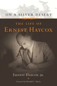 On a Silver Desert - Ernest Haycox Jr.