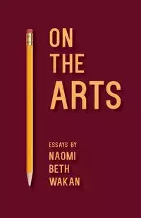 On the Arts - Naomi Beth Wakan