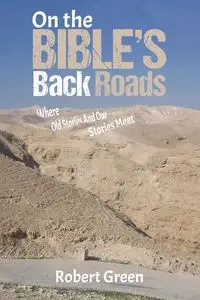 On the Bible's Back Roads - Robert Green