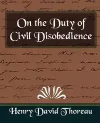 On the Duty of Civil Disobedience (New Edition) - Henry David Thoreau