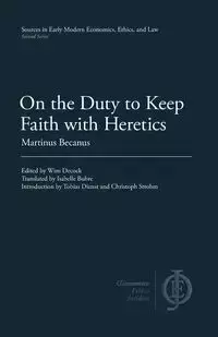 On the Duty to Keep Faith with Heretics - Becanus Martinus