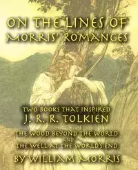 On the Lines of Morris' Romances - Morris William