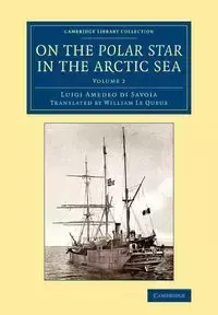 On the Polar Star in the Arctic Sea - Luigi Di Savoia Amedeo