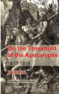 On the Threshold of the Apocalypse - Bloy Léon