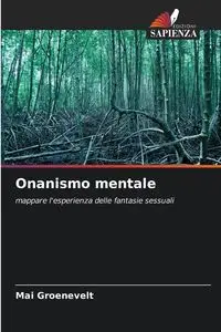 Onanismo mentale - Mai Groenevelt