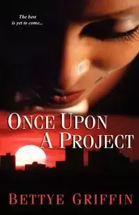 Once Upon A Project - Bettye Griffin