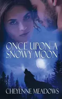 Once Upon a Snowy Moon - Cheyenne Meadows