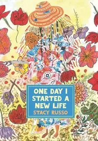 One Day I Started a New Life - Stacy Russo