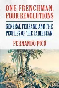 One Frenchman, Four Revolutions - Fernando Picó