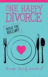 One Happy Divorce - Jennifer Weintraub Hurvitz