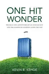 One Hit Wonder - Kevin R. Kehoe