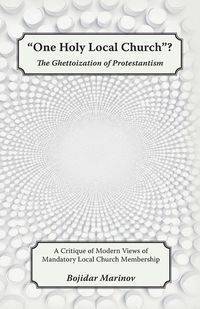 "One Holy Local Church"? - Marinov Bojidar