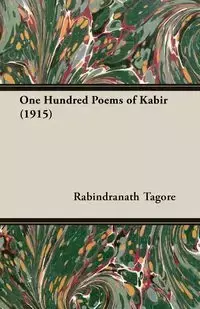 One Hundred Poems of Kabir (1915) - Rabindranath Tagore