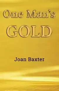 One Man's Gold - Joan Baxter