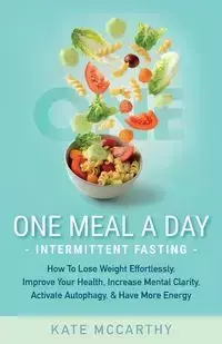 One Meal A Day Intermittent Fasting - Kate McCarthy