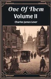 One Of Them Volume II - Charles James Lever