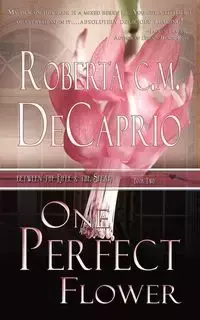 One Perfect Flower - Roberta C. Decaprio M.