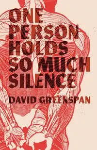 One Person Holds So Much Silence - David Greenspan