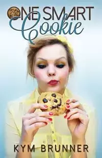 One Smart Cookie - Kym Brunner